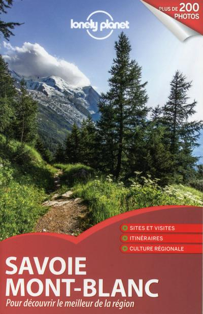 Savoie Mont-Blanc. Pour découvrir le meilleur de la région, 2e édition