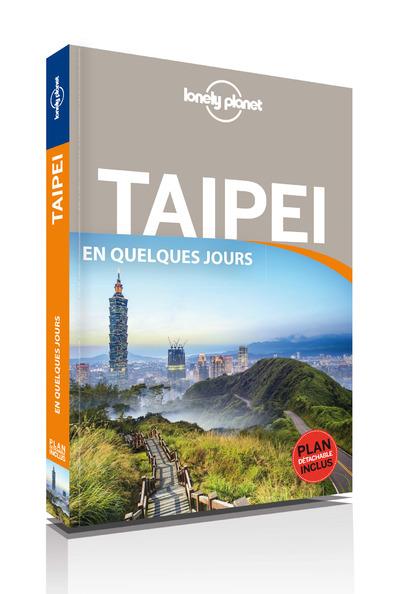 Taipei en quelques jours. Edition 2017. Avec 1 Plan détachable