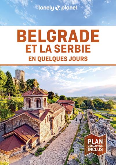 Belgrade et la Serbie en quelques jours. Avec 1 Plan détachable