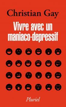 Vivre avec un maniaco-dépressif