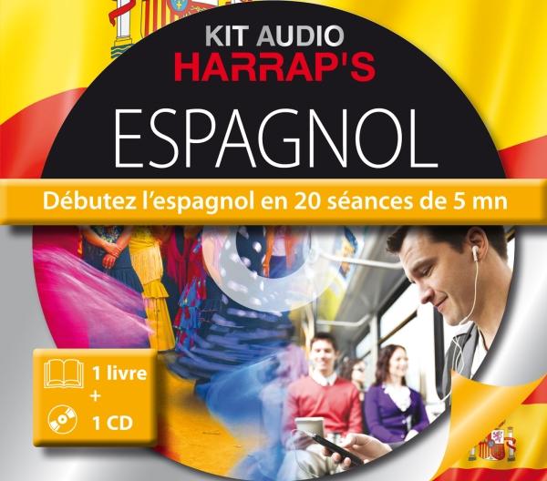 Kit audio espagnol. Débutez l'espagnol en 20 séances de 5 mn, avec 1 CD audio