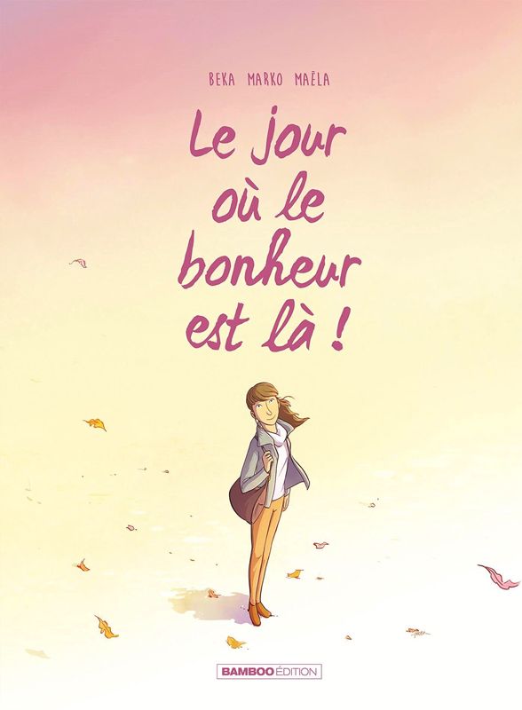 Le jour où... Tome 6 : Le jour où le bonheur est là !