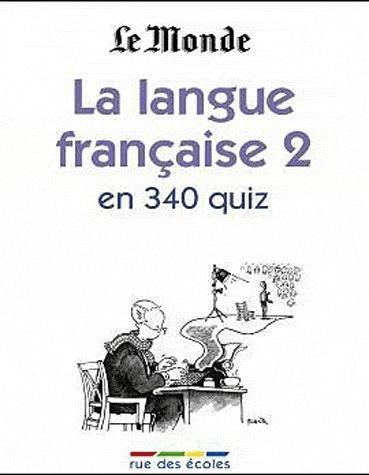 La langue française. Règles, pièges et curiosités en 335 quiz