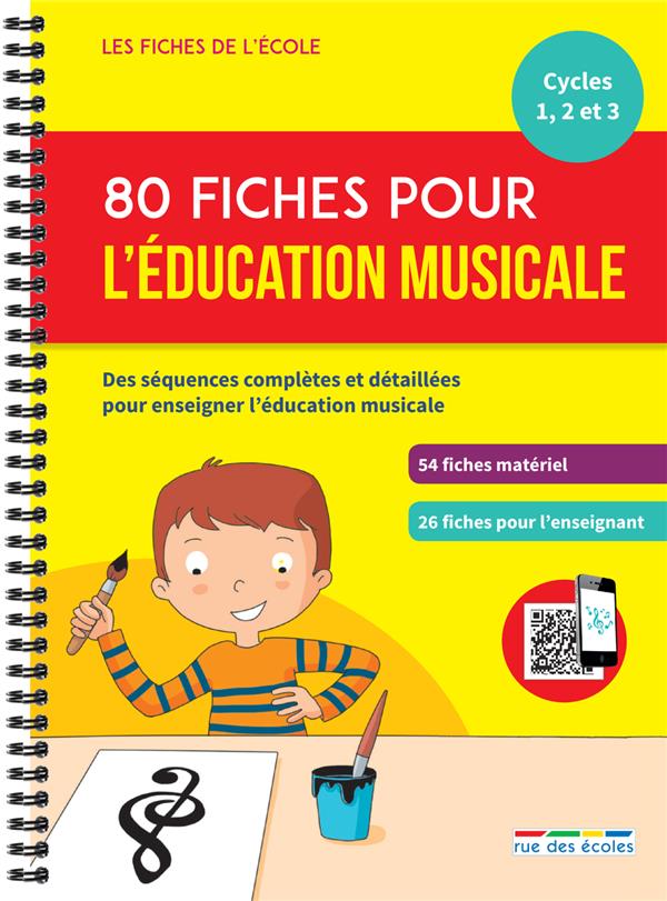 80 fiches pour l'éducation musicale. Cycles 1, 2 et 3