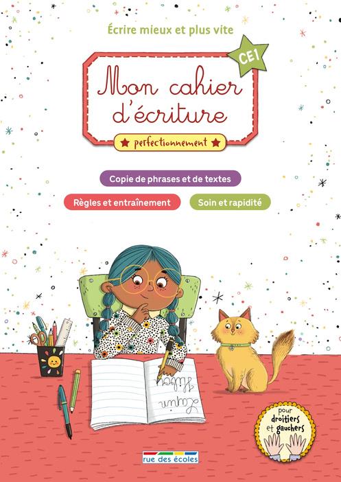 Mon cahier d'écriture CE1 perfectionnement. Ecrire mieux et plus vite