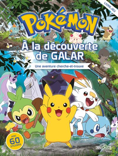 A la découverte de Galar. Une aventure cherche et trouve. Avec 60 stickers