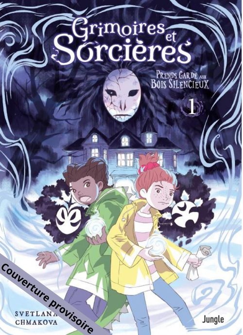 Grimoires et sorcières Tome 1 : Prends garde aux bois silencieux