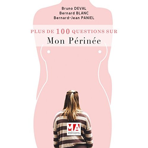 Plus de 100 questions sur mon périnée