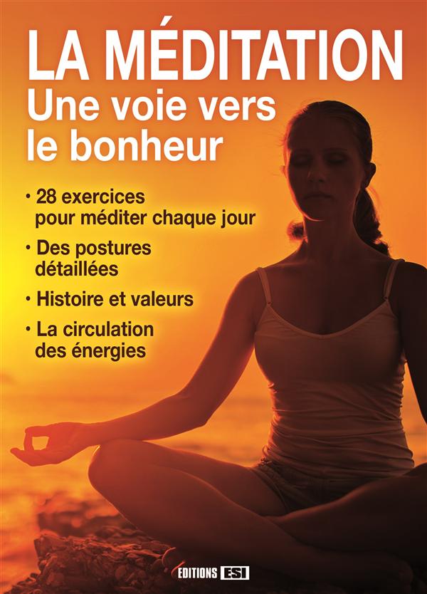 La méditation. Une voie vers le bonheur