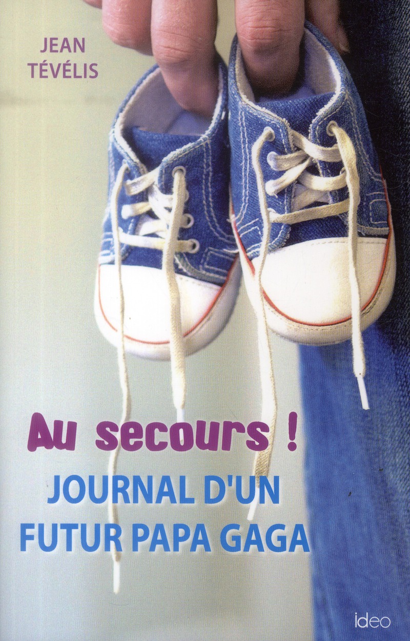 AU SECOURS JOURNAL D'UN FUTUR PAPA