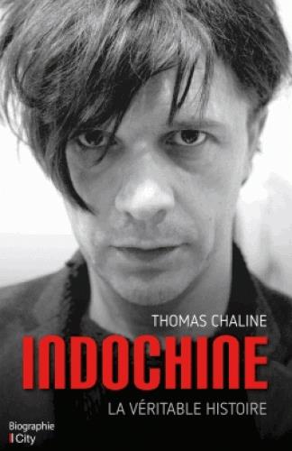 Indochine. La véritable histoire