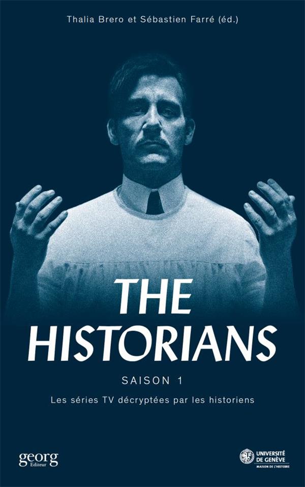 The Historians. Les séries TV décryptées par les historiens Saison 1