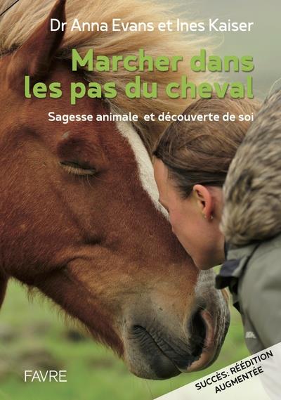 Marcher dans les pas du cheval. Sagesse animale et découverte de soi