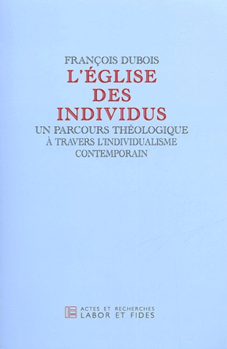 L'église des individus. Un parcours théologique à travers l'individualisme contemporain