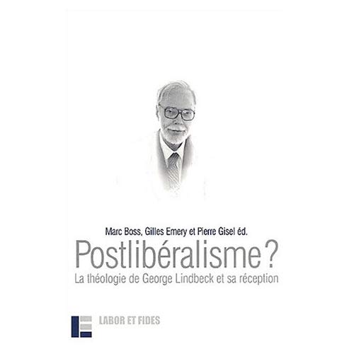 Postlibéralisme ? La théologie de Georges Lindbeck et sa réception