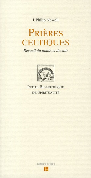 Prières celtiques. Recueil du matin et du soir