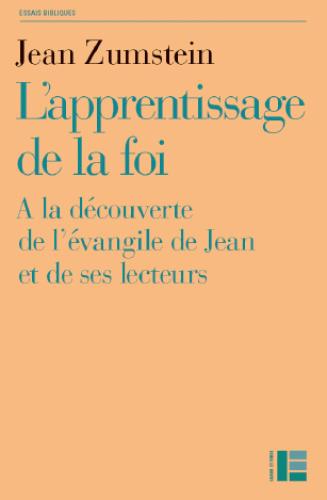 L'apprentissage de la foi. A la découverte de l'évangile de Jean et de ses lecteurs