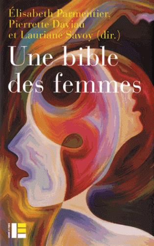 Une bible des femmes. Vingt théologiennes relisent des textes controversés