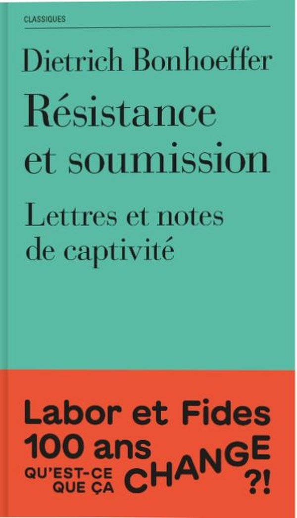 Résistance et soumission. Lettres et notes de captivité