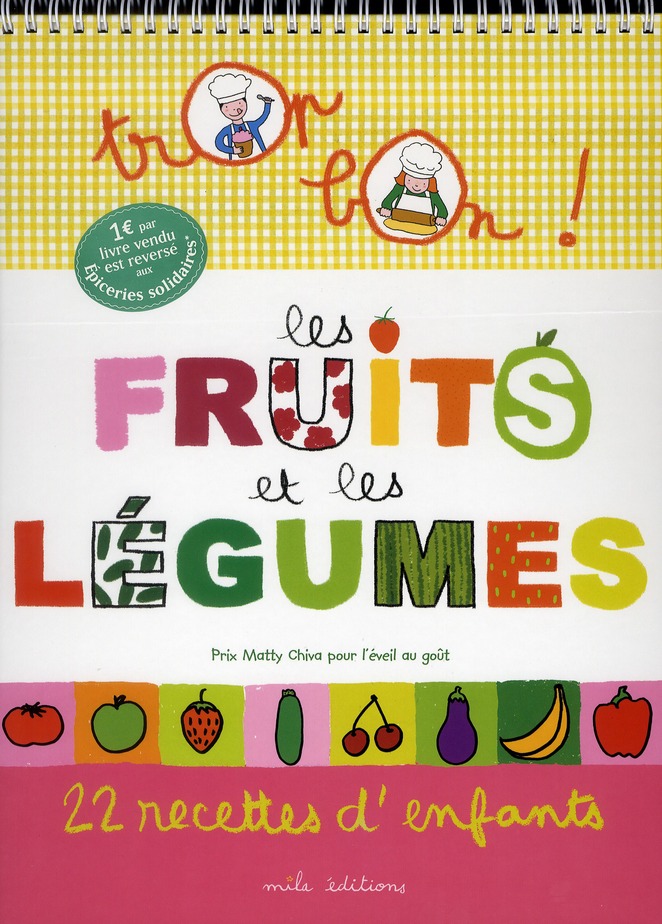 Les fruits et les légumes. 22 recettes d'enfants