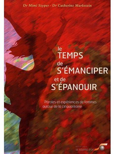 Le temps de s'émanciper et de s'épanouir. Paroles et expériences de femmes autour de la cinquantaine