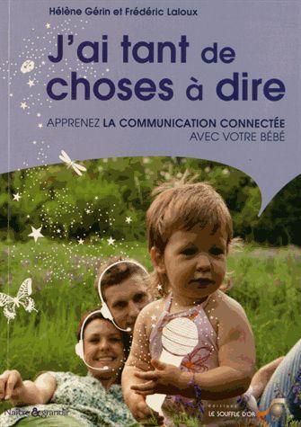 J'ai tant de choses à dire ! Apprenez la communication connectée avec votre bébé