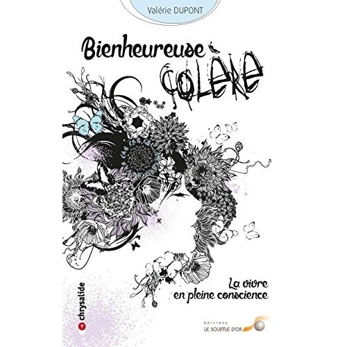 Bienheureuse colère. La vivre en pleine conscience