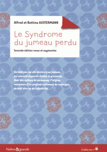 Le syndrome du jumeau perdu. 2e édition revue et augmentée