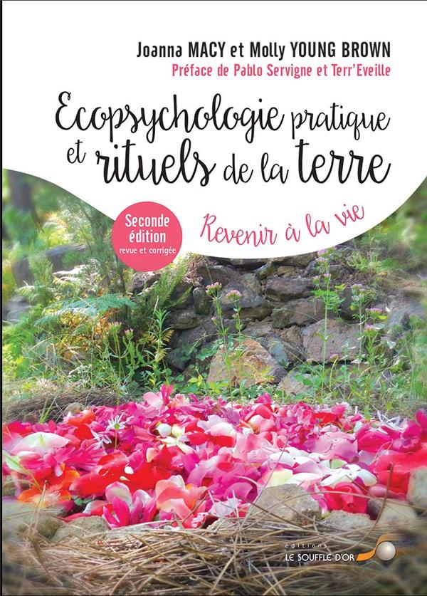 Ecopsychologie pratique et rituels pour la terre. Revenir à la Vie, 2e édition revue et corrigée