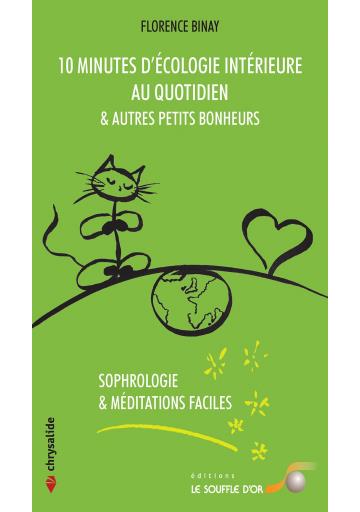 10 minutes d'écologie intérieure au quotidien et autres petits bonheurs