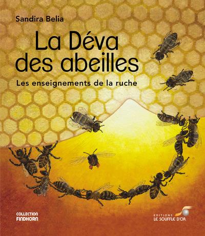 La déva des abeilles. Les enseignements de la ruche