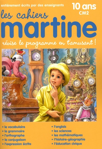 Les cahiers de Martine CM2 10 ans / Révise le programme en t'amusant !