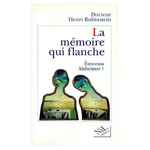 LA MEMOIRE QUI FLANCHE. Etes-vous Alzheimer ?