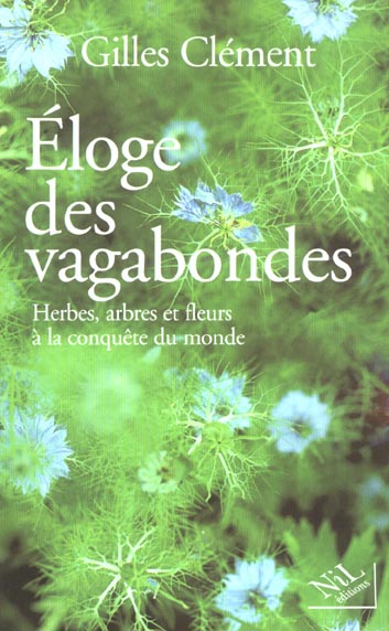 Eloge des vagabondes. Herbes, arbres et fleurs à la conquête du monde