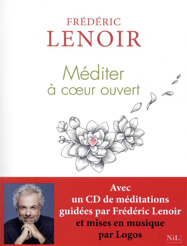 Méditer à coeur ouvert. Avec 1 CD audio MP3