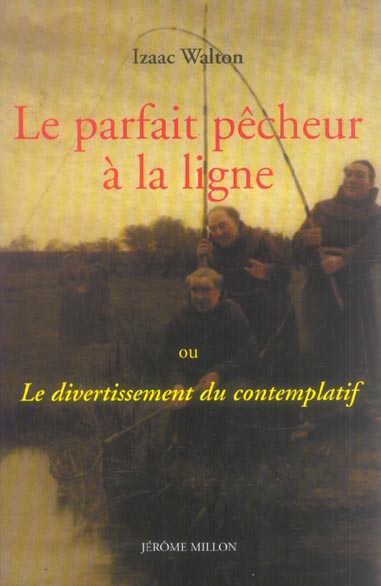 Le parfait pêcheur à la ligne. Ou Le divertissement du contemplatif