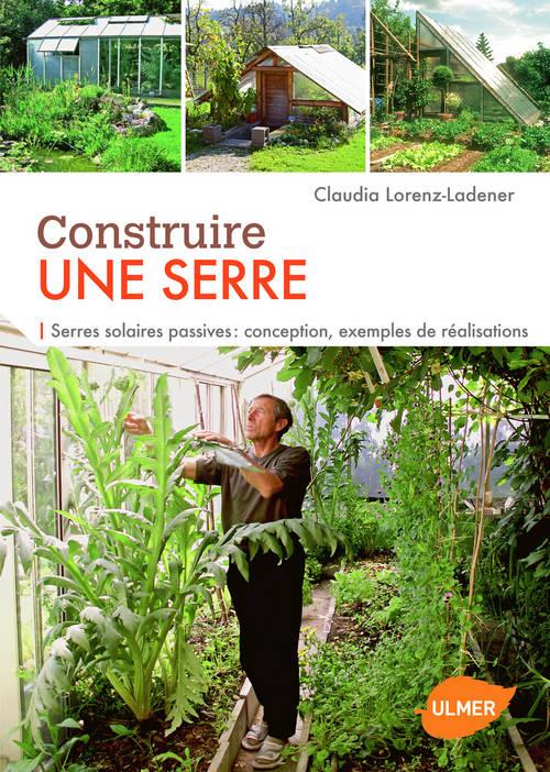 Construire une serre. Serres solaires passives : conception, exemples de réalisation