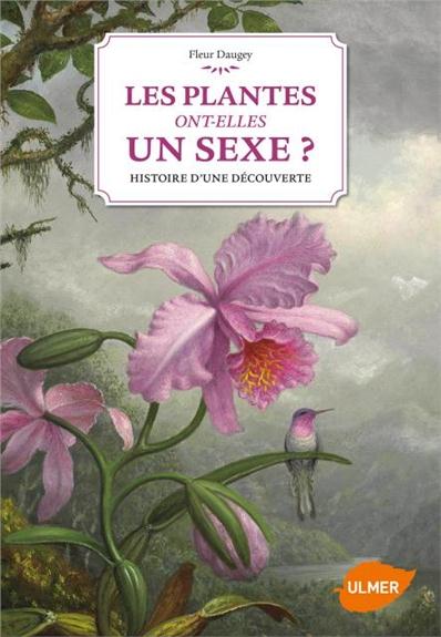 Les plante ont-elles un sexe ? Histoire d'une découverte