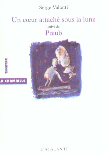 Un coeur attaché sous la lune suivi de Poeub