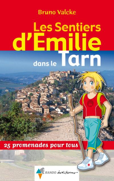 Les Sentiers d'Emilie dans le Tarn. 25 Balades pour tous