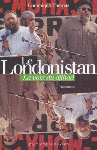 Le Londonistan. La voix du djihad