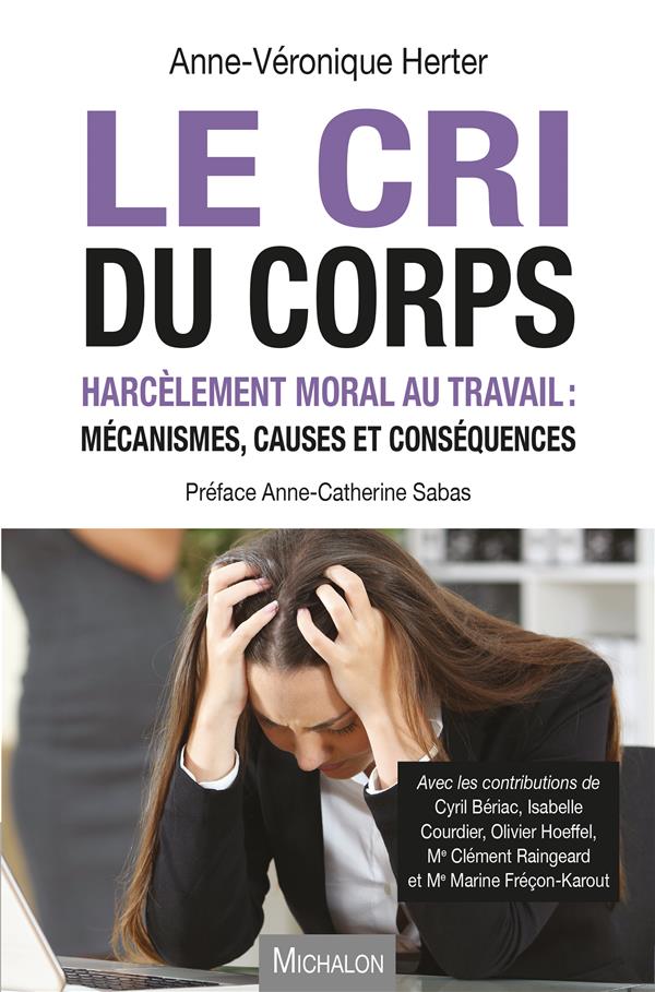 Le cri du corps. Harcèlement moral au travail : mécanismes, causes et conséquences
