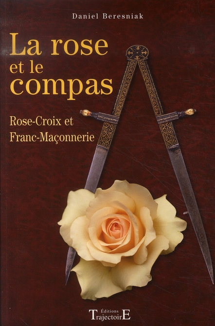La rose et le compas. Les amours tumultueuses du beau et du vrai