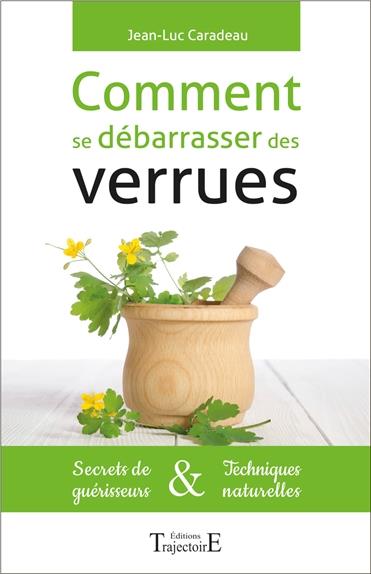 Comment se débarrasser des verrues. Secrets de guérisseurs & techniques naturelles