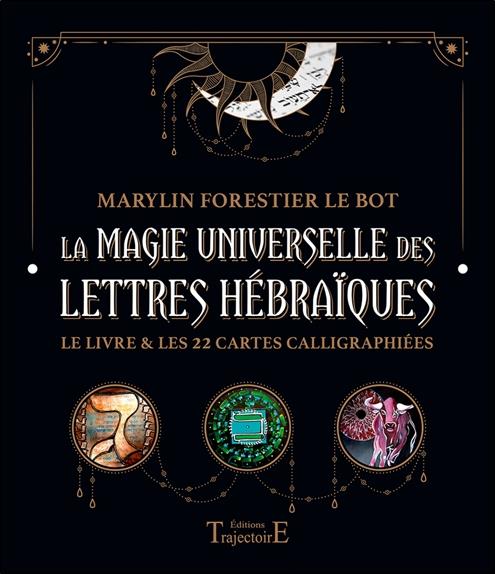 La magie universelle des lettres hébraïques. Le livre & les 22 cartes calligraphiées