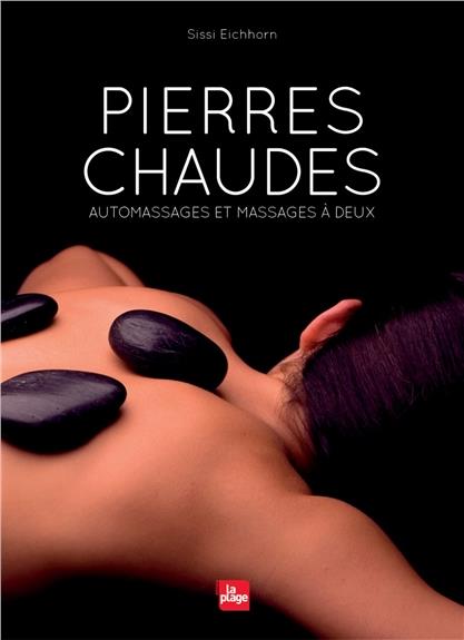 Pierres chaudes. Automassages et massages à deux