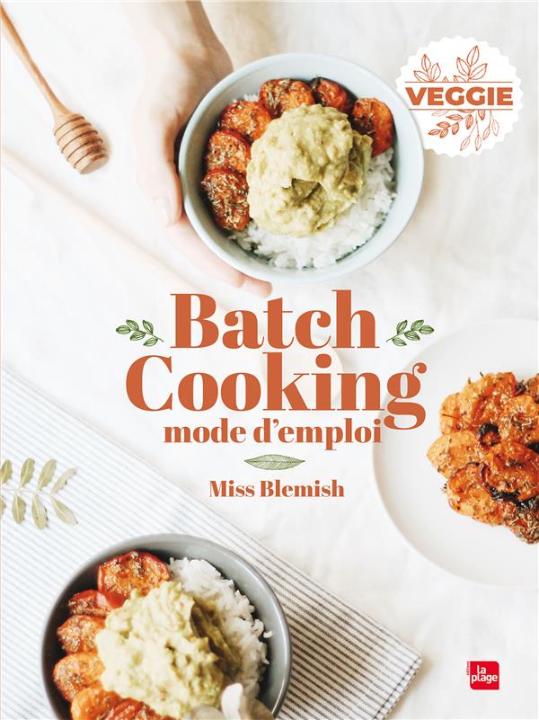 Batch cooking mode d'emploi. Veggie