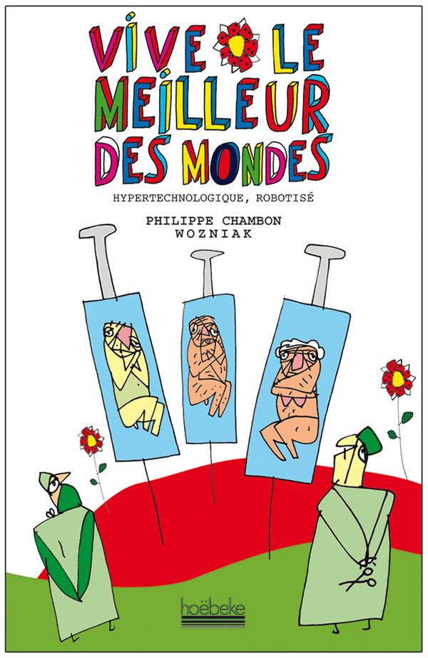 Vive le meilleur des mondes / Hypertechnologie et robotisé