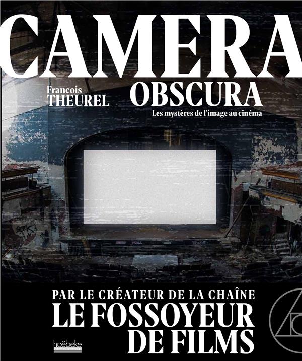 Camera obscura. Voyage dans les mystères du cinéma
