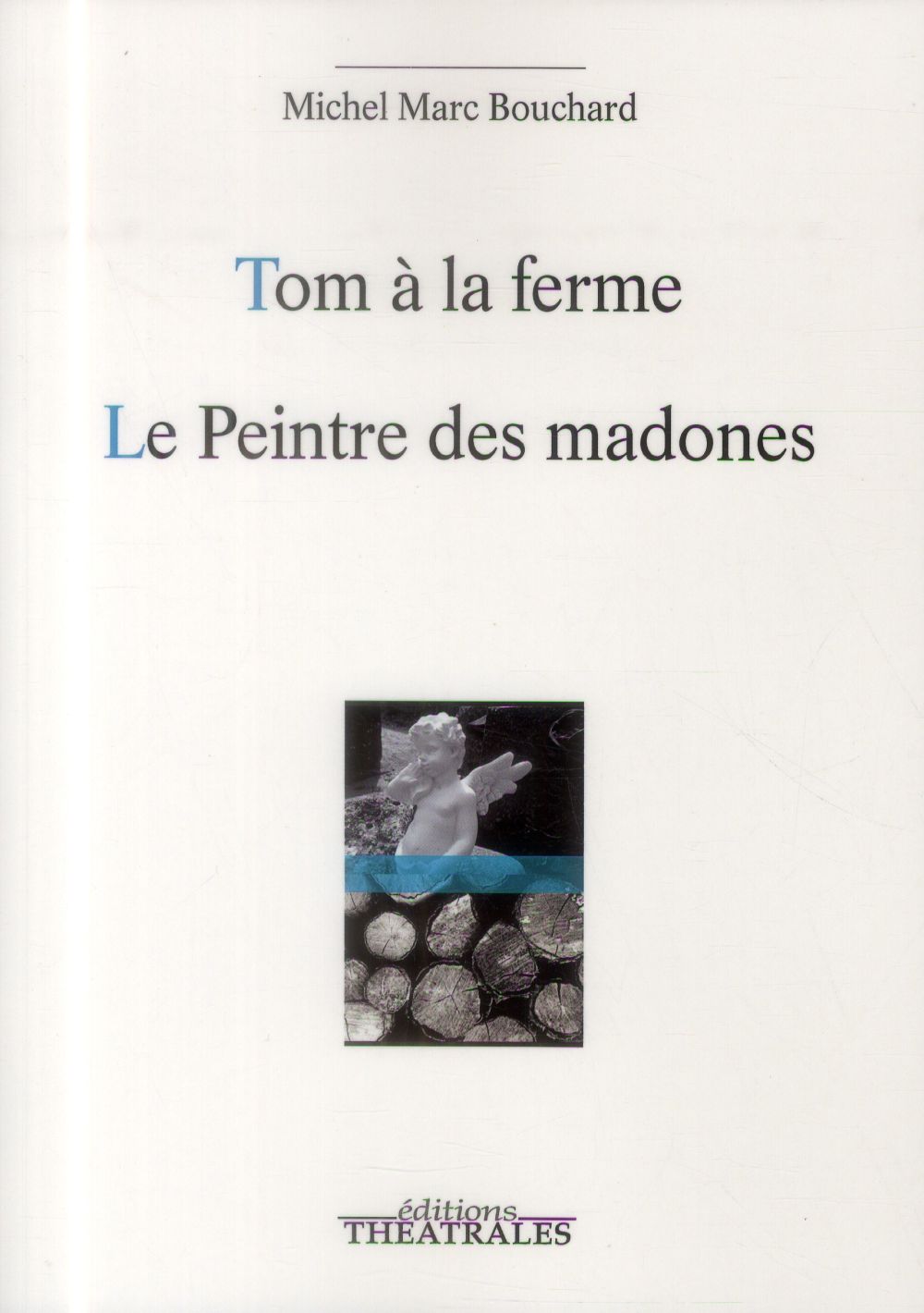 Tom à la ferme ; Le Peintre des madones ou la Naissance d'un tableau